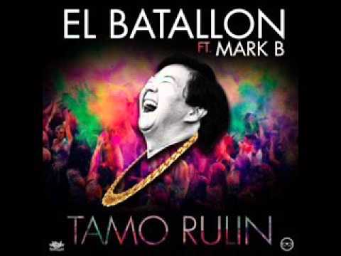 El Batallon Ft Mark B – Tamo Rulin (Nuevo 2016)