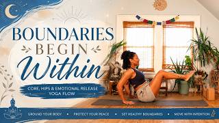 Strengthen Your Core, Open Your Hips, Set Boundaries