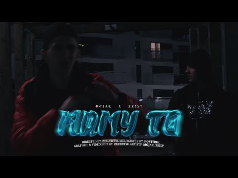 MOJAK & ZEILY - MAMY TO (Official Video)