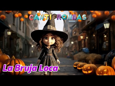 La Bruja Loca – Canción Infantil Clásica – Canti Rondas