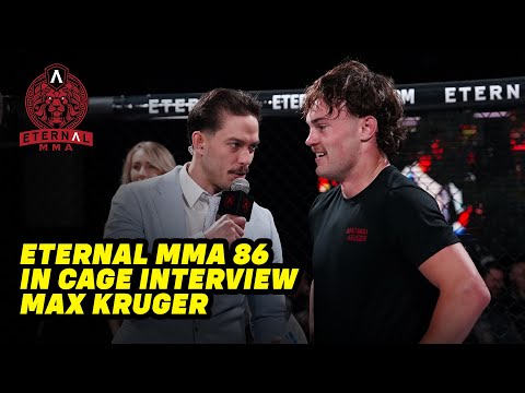 Eternal MMA 86 : Max Kruger : In Cage Interview