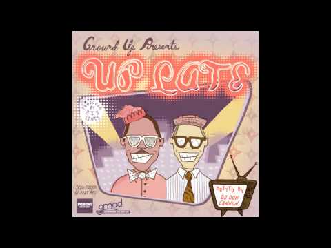 Ground Up feat. Devyn Rush "Sweet Sugar" (Up Late)