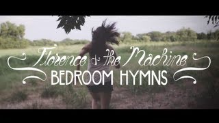 Florence + The Machine - Bedroom Hymns (Music Video - Fan Made)