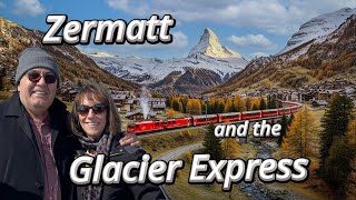 Zermatt, Glacier Express & Matterhorn: The Most Epic Swiss Mountain Journey