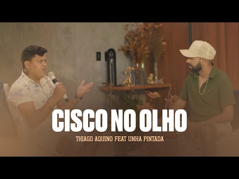 Cisco no olho - Na sala com Thiago Aquino participação: Unha Pintada