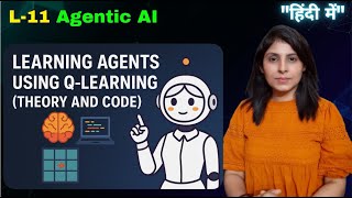 L-11 Learning Agents using Q-Learning (Theory and code) | Agentic AI Course