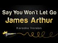 James Arthur Say You Won T Let Go Karaoke Version