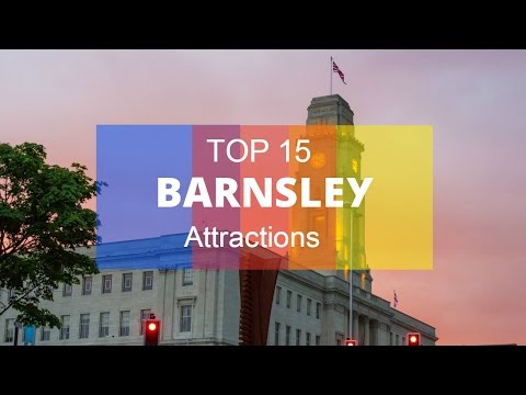 Top 15. Best Tourist Attractions in Barnsley - England