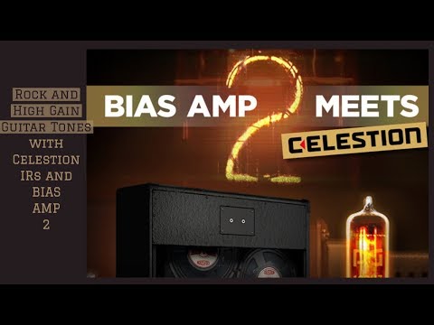 Positive Grid | BIAS AMP 2 Desktop Tutorial: Rock Guitar Tones with Celestion IRs | BIAS AMP 2