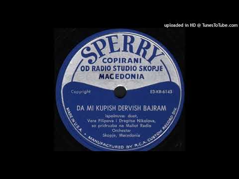 Vera Filipova i Dragica Nikolova - Da mi kupiš Derviš Bajram (1953)