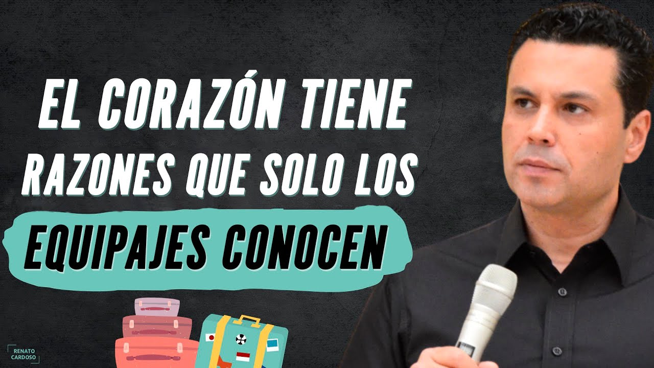 EL CORAZÓN TIENE RAZONES QUE SOLO LOS EQUIPAJES CONOCEN