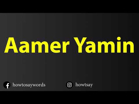 How To Pronounce Aamer Yamin