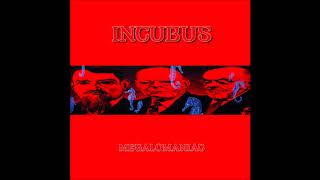 Incubus - Megalomaniac (Censored)