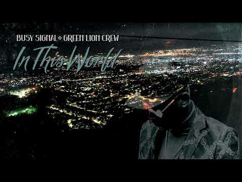 Busy Signal x Green Lion Crew - 'In This World' (Official Audio)