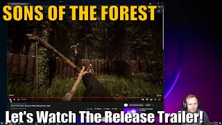 Sons of the Forest Release Trailer - Let's Watch Together!