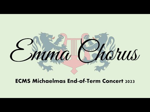 Emma Chorus - ECMS End of Term Concert - Michaelmas 2023