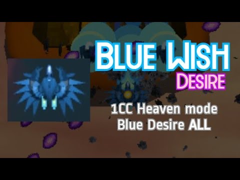 Blue Wish Desire - 1CC Heaven mode Blue Desire - ALL