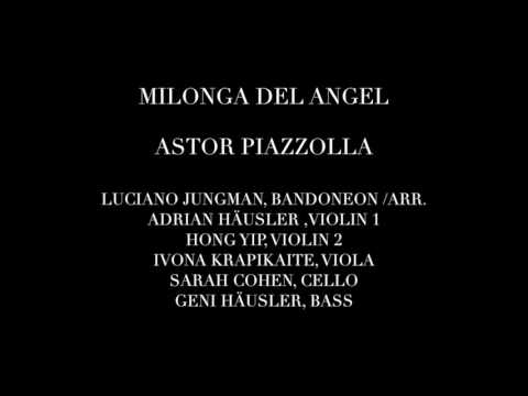 Milonga del Angel - Astor Piazzolla (Bandoneon & String Quintet arr. by Luciano Jungman)