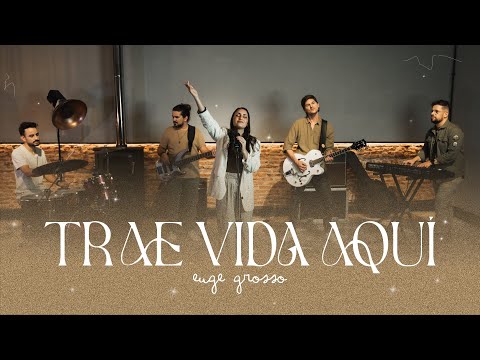 Euge Grosso - trae vida aquí (Video Oficial)