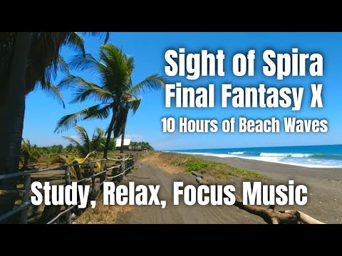 𝟙𝟘 ℍ𝕠𝕦𝕣𝕤 𝕠𝕗 𝔸𝕞𝕓𝕚𝕖𝕟𝕥 𝔹𝕖𝕒𝕔𝕙𝕤𝕚𝕕𝕖 𝕎𝕒𝕧𝕖𝕤 | 𝔽𝙞𝙣𝙖𝙡 𝙁𝙖𝙣𝙩𝙖𝙨𝙮 𝙓 𝙎𝙞𝙜𝙝𝙩 𝙤𝙛 𝙎𝙥𝙞𝙧𝙖 | Spira Unplugged (スピラの情景)