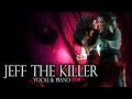 Jeff The Killer Theme (Vocal Piano Ver.) Sweet ...