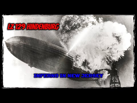 LZ 129 Hindenburg - Inferno in New Jersey