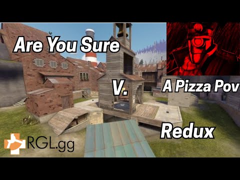 S18 6s RGL AM Week8 Are You Sure v. Redux Demoman Pov