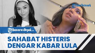 Detik-detik Sahabat Dekat Histeris Dengar Kabar Lula Meninggal, Berniat Rayakan Ultah Dara Arafah