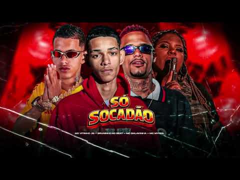 MC BALAKINHA / VITINHO JB / BRUNINHO NO BEAT / MC MYRES - SÓ SOCADÃO 