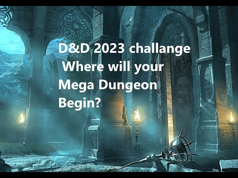 Starting my D&D Mega Dungeon 23 challenge