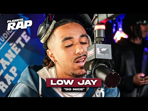 [EXCLU] Low Jay - So nice #PlanèteRap