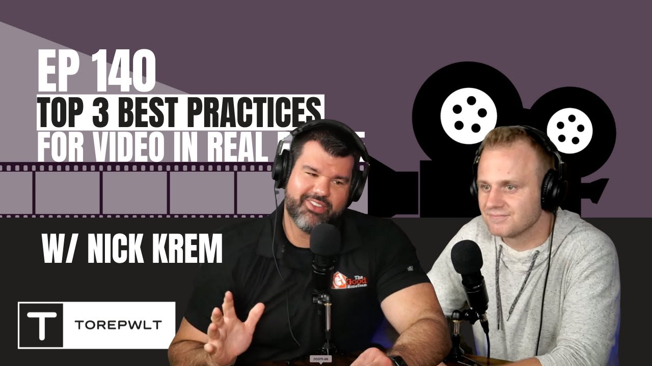 Ep 140 - Top 3 Best Practices For Video In Real Estate w Nick Krem