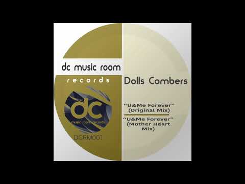 Dolls Combers - U&ME Forever (Original Mix)