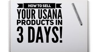 How to sell your USANA products in 3 days!