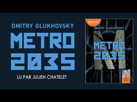 "Métro 2035" de Dmitry Glukhovsky lu par Julien Chatelet | Livre audio