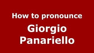 How to pronounce Giorgio Panariello