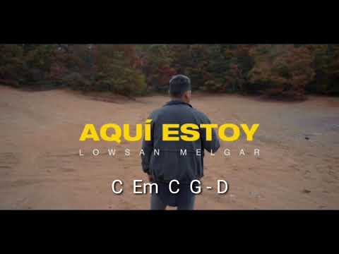 Aquí Estoy - Lowsan Melgar