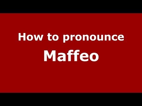 How to pronounce Maffeo