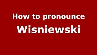 How to pronounce Wiśniewski