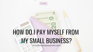 How do I pay myself from my small business?