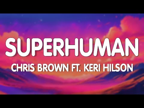 Chris Brown - Superhuman (Lyrics) ft. Keri Hilson