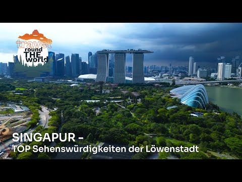 Die Top-Sehenswürdigkeiten in Singapur – Ein unvergesslicher Guide durch die Löwenstadt