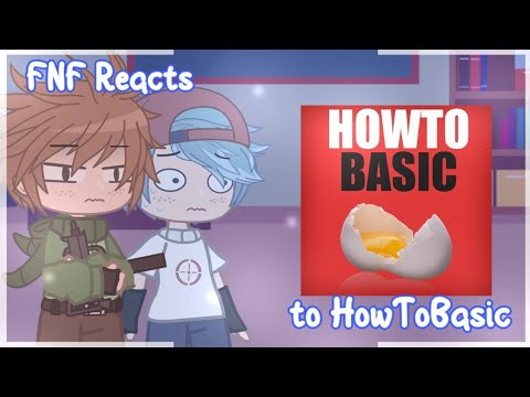 FNF Reacts to HowToBasic