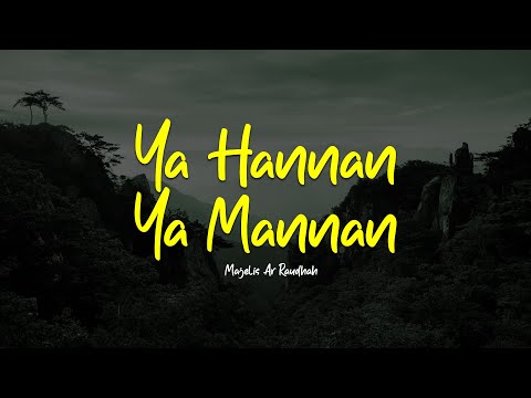 YA HANNAN YA MANNAN | Majelis Ar Raudhah | Lirik & Terjemah