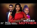 My Wicked Mother Ruth Kadiri Uchechi Treasure Wole Ojo Nigerian Movies