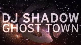 DJ Shadow - Ghost Town