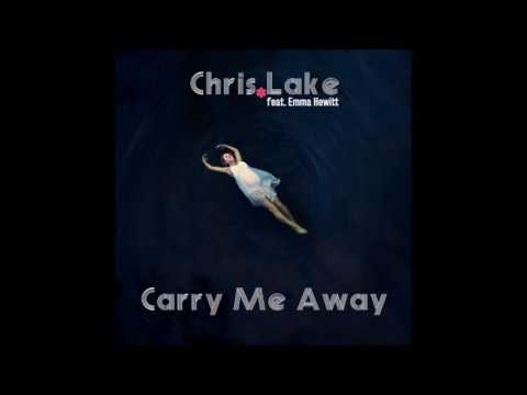 Chris Lake feat. Emma Hewitt - Carry Me Away (Original Club Mix)