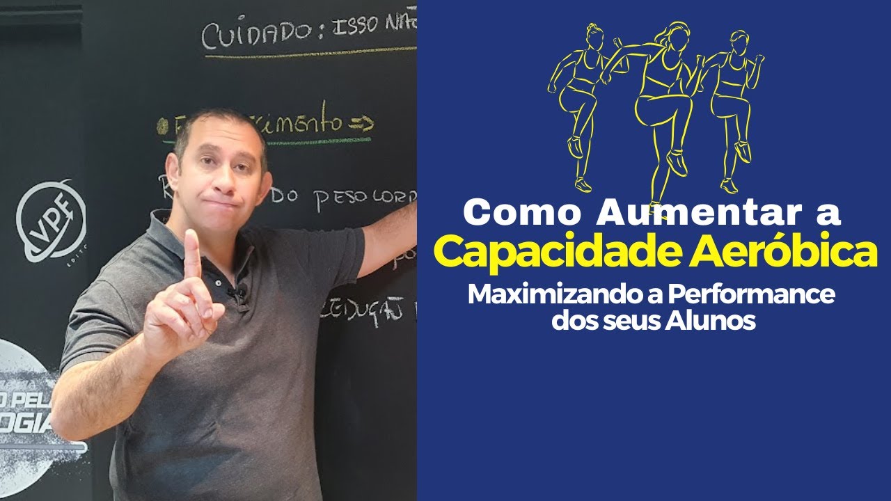 Como Aumentar Sua Capacidade Aeróbica e Maximizar a Performance dos Seus Alunos!