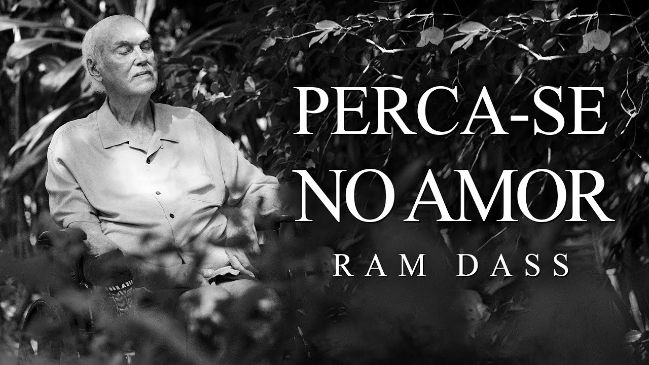 Ram Dass - Perca-se no Amor