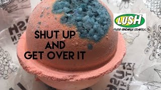 Lush &#39;Shut Up and Get Over It&#39; bath bomb
